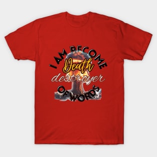 i am become Death destroyer of worlds T-Shirt